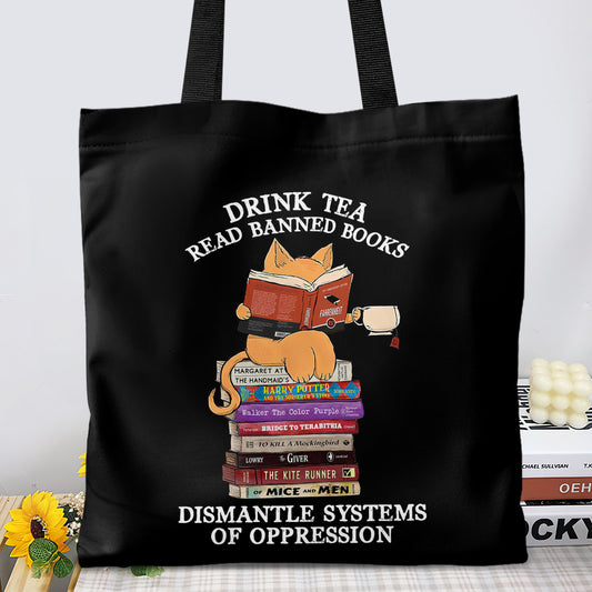 Drink Tea Read Banned Books Dismantle Systems Of Oppression Book Lovers Gift TBF200