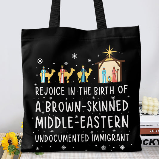 Rejoice In The Birth Of A Brown-Skinned Middle-Eastern Undocumented Immigrant Book Lovers Gift TBF306