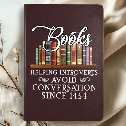 Helping Introverts Avoid Conversation Since 1454 - Leather Cover Notebook