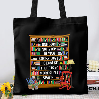 One Does Not Stop Buying Books Just Because There Is No More Shelf Space Book Lovers Gift TBF28