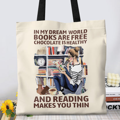 In My Dream World Books Are Free Chocolate Is Healthy And Reading Makes You Thin Book Lovers Gift TBW49