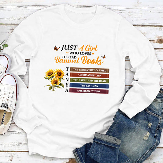 Just A Girl Who Loves To Read Banned Books - Personalized Long Sleeve Shirt