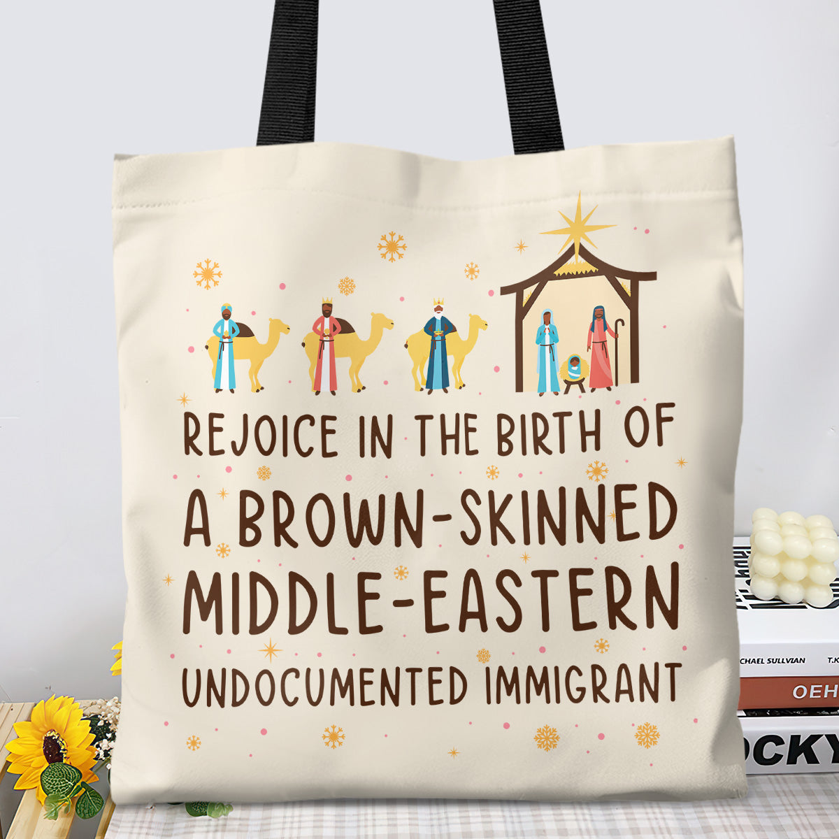 Rejoice In The Birth Of A Brown-Skinned Middle-Eastern Undocumented Immigrant Book Lovers Gift TBW305