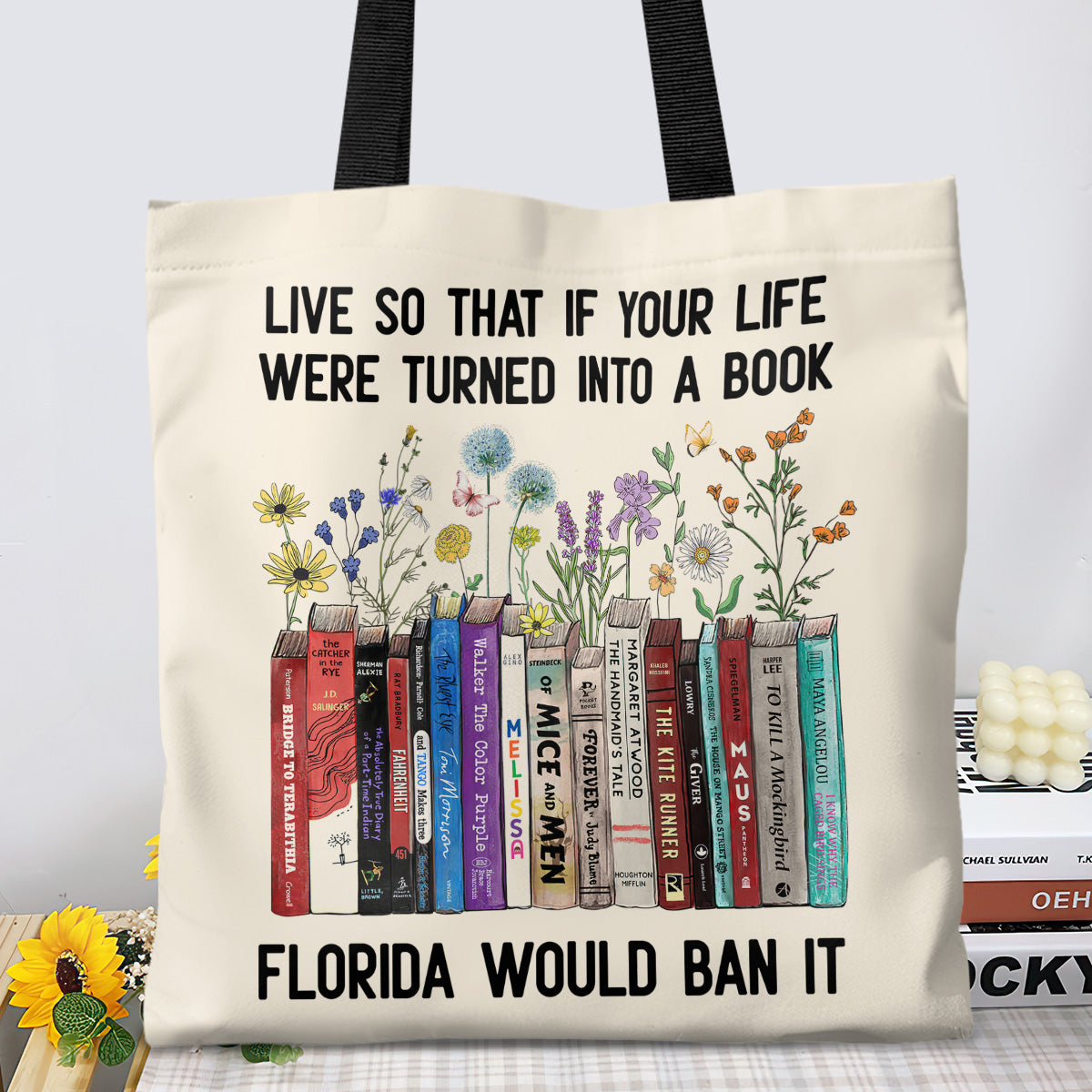 Live So That If Your Life Were Turned In To A Book Florida Would Ban It Book Lovers Gift TBW219