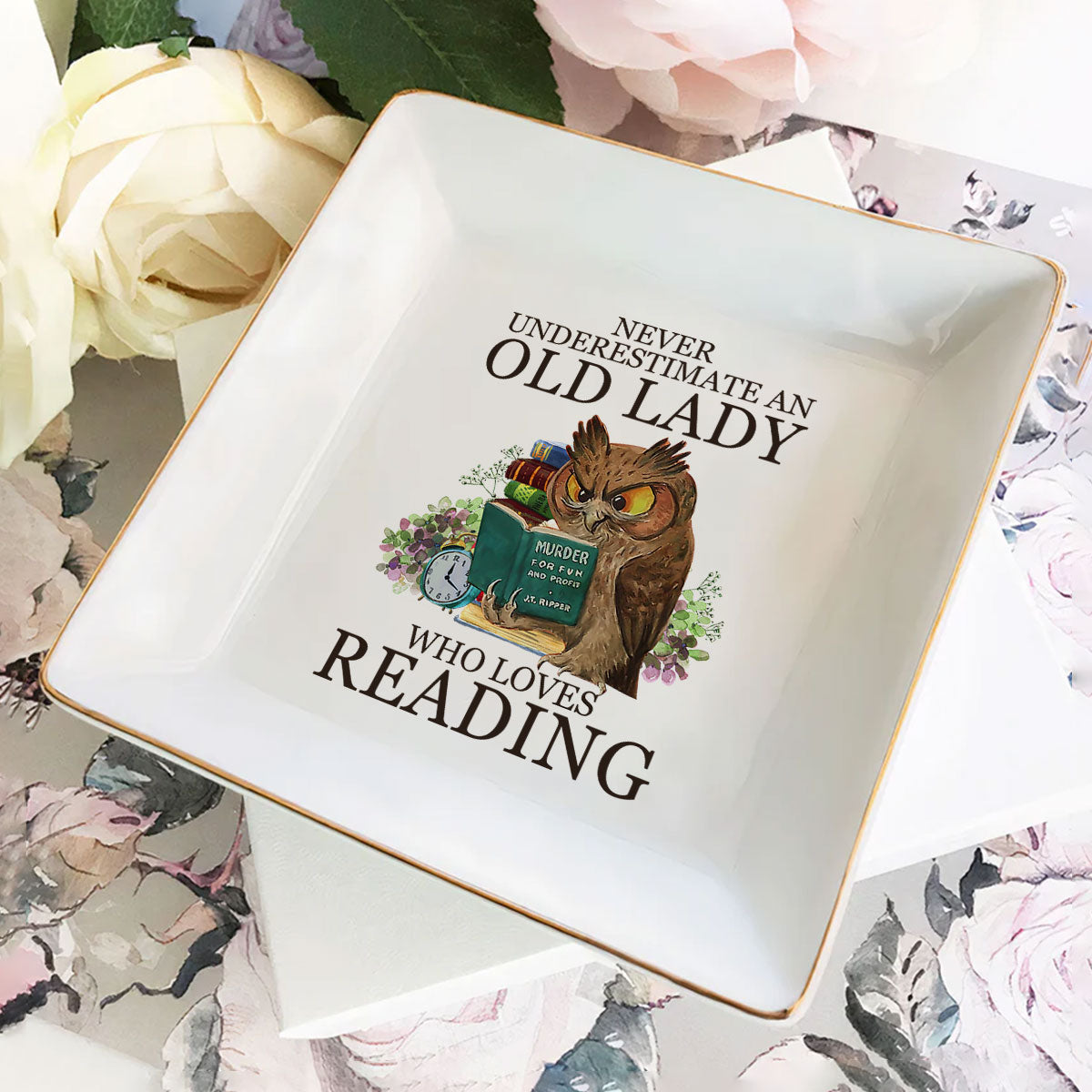 Never Underestimate An Old Lady Who Loves Reading - Jewelry Dish