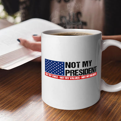 Not My President -  Ceramic Coffee Mug