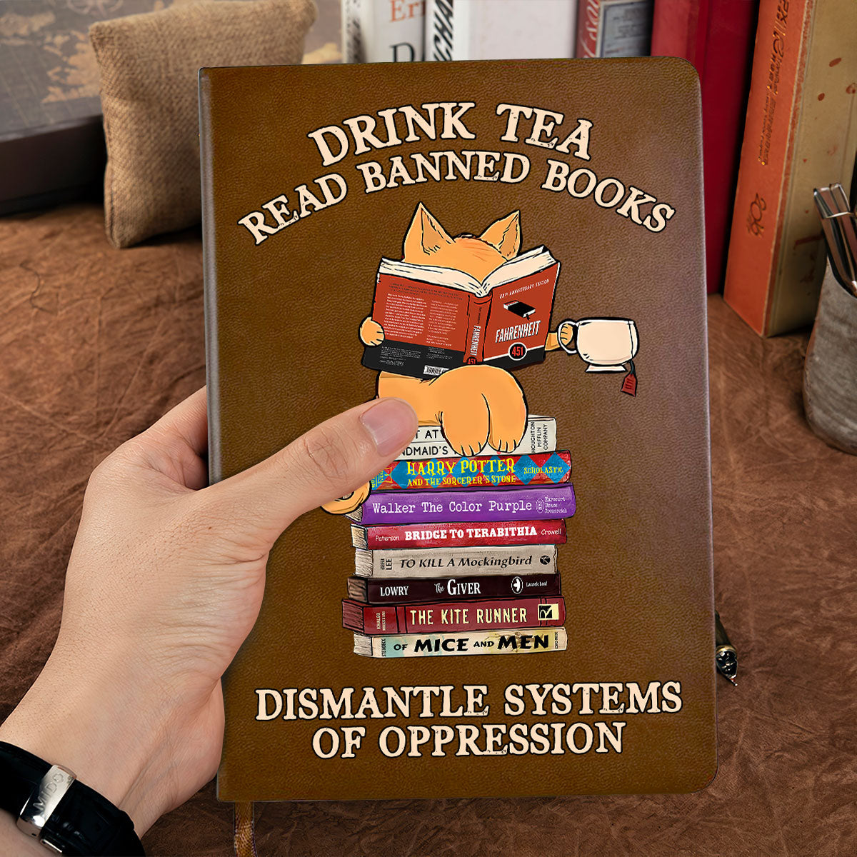 Drink Tea Read Banned Books Dismantle Systems Of Oppression - Leather Cover Notebook