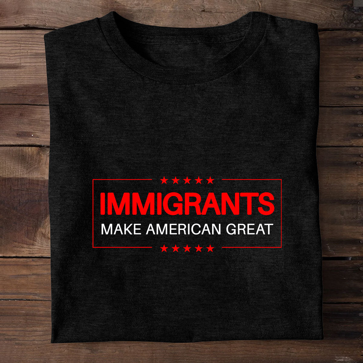 Immigrants Make American Great - Personalized Unisex T-shirt