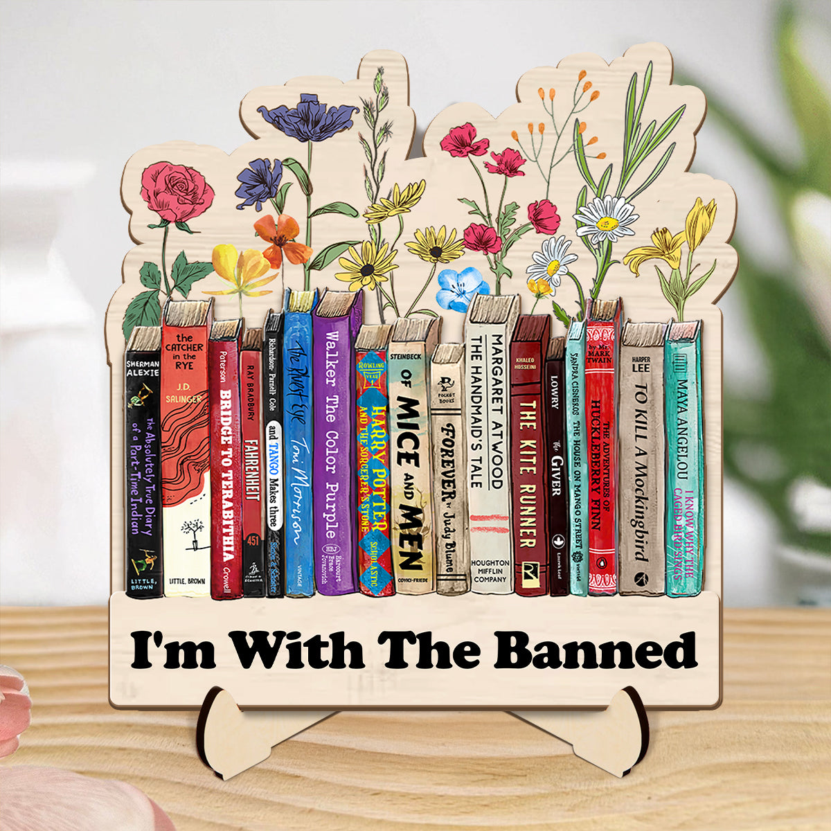 I'm With The Banned Flowers - 2-Layered Wooden Plaque