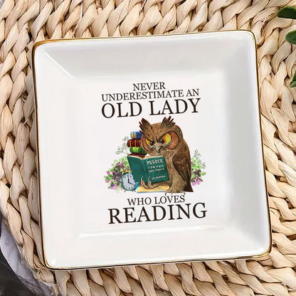 Never Underestimate An Old Lady Who Loves Reading - Jewelry Dish