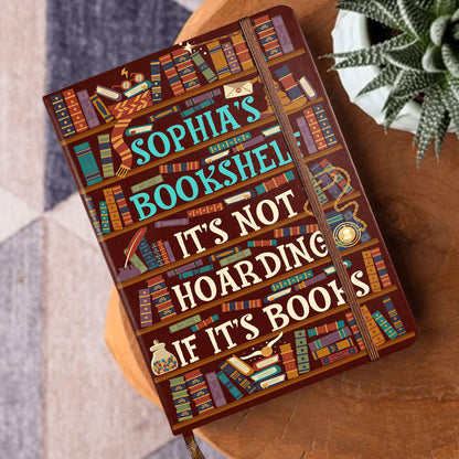 It's Not Hoarding If It's Books - Personalized Leather Cover Notebook