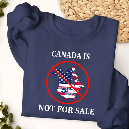 Canada Is Not For Sale - Personalized Sweatshirt