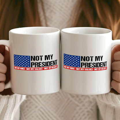 Not My President -  Ceramic Coffee Mug