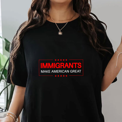 Immigrants Make American Great - Personalized Unisex T-shirt