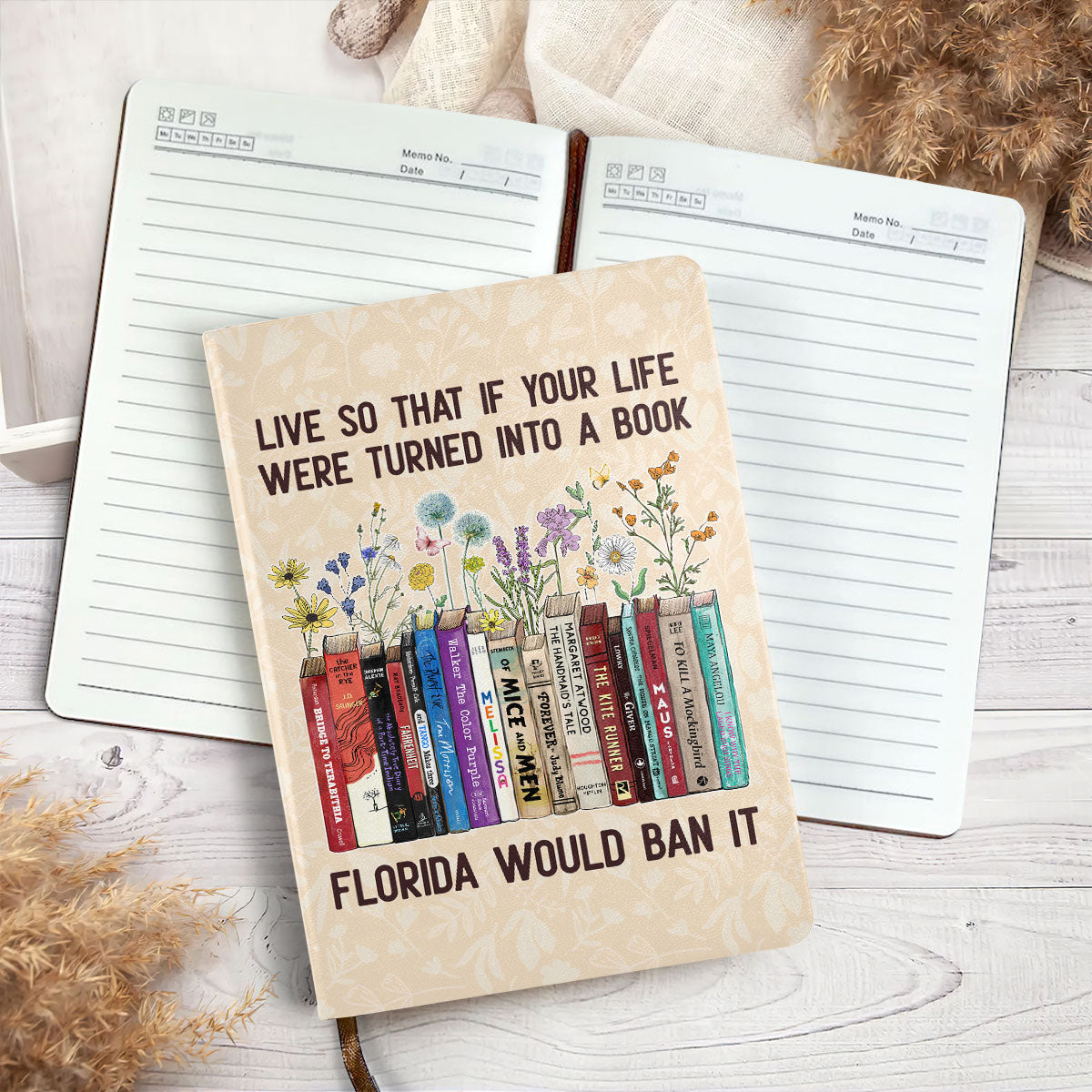 Live So That If Your Life Were Turned In To A Book Florida Would Ban It - Leather Cover Notebook