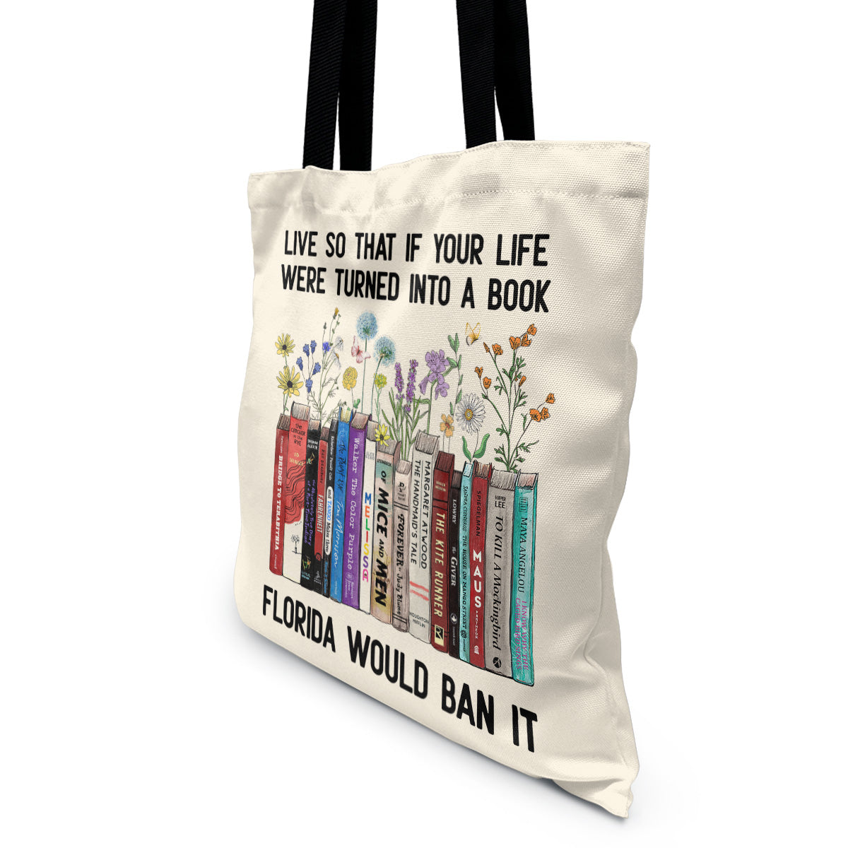 Live So That If Your Life Were Turned In To A Book Florida Would Ban It Book Lovers Gift TBW219