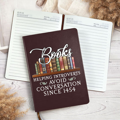 Helping Introverts Avoid Conversation Since 1454 - Leather Cover Notebook