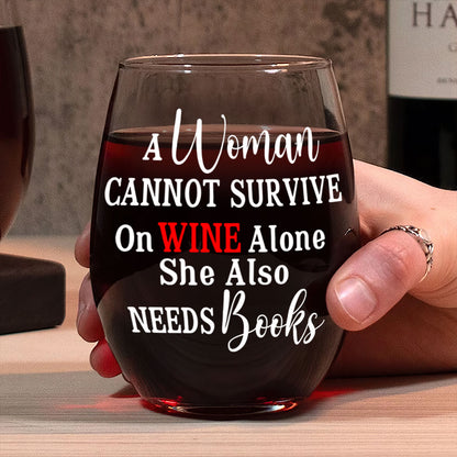 A Woman Cannot Survive On Wine Alone - Personalized Stemless Wine Glass