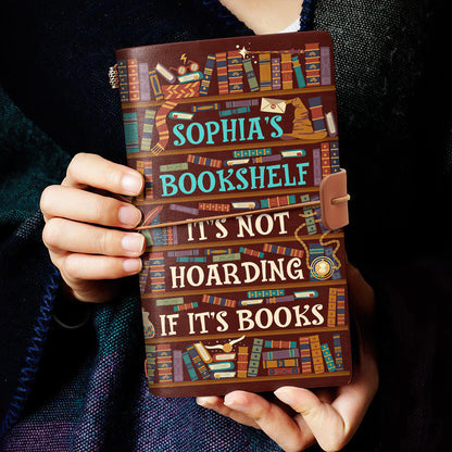 It's Not Hoarding If It's Books - Personalized Leather Bound Journal