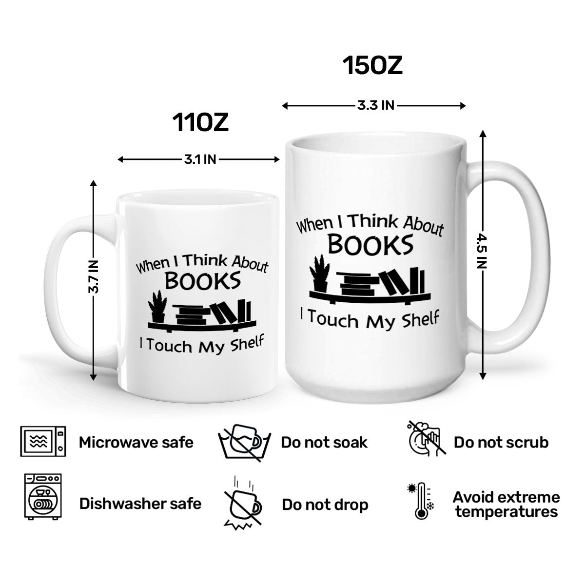 When I Think About Books I Touch My Shelf - Ceramic Coffee Mug