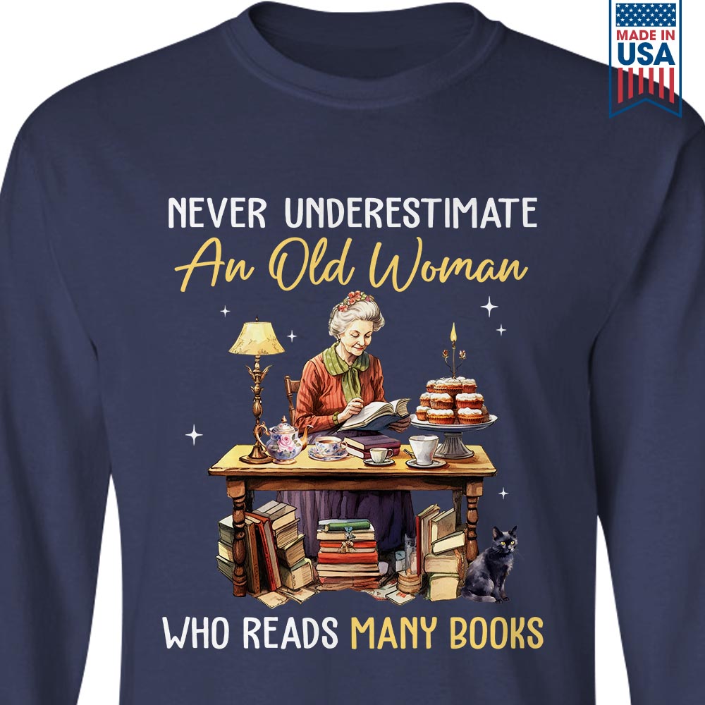 Never Underestimate An Old Woman Who Reads Many Books Book Lovers Gift LSB368