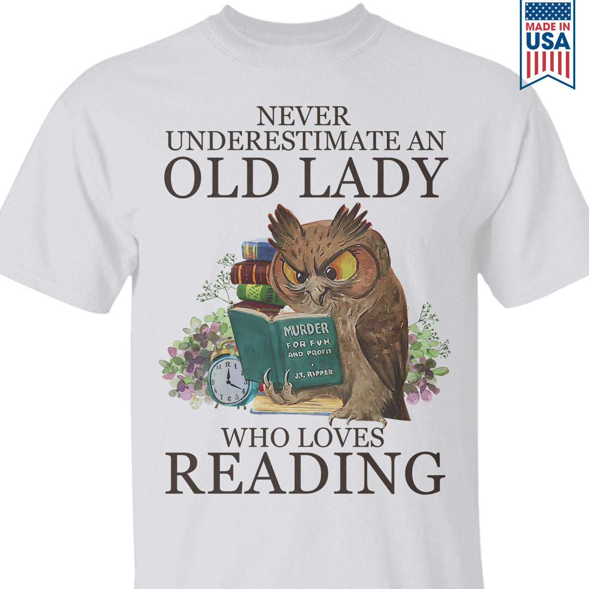 Never Underestimate An Old Lady Who Loves Reading Book Lovers Gift TSW07