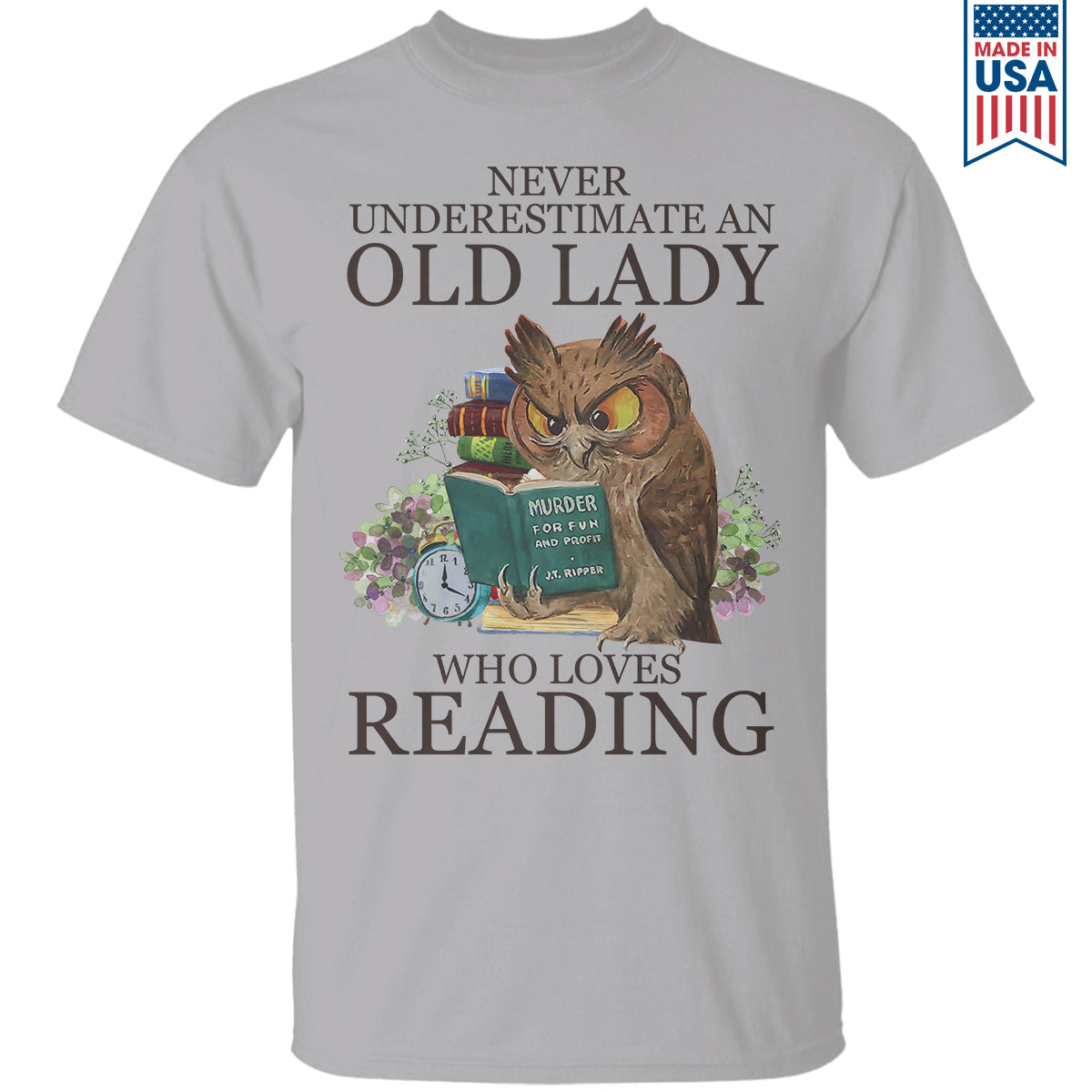 Never Underestimate An Old Lady Who Loves Reading Book Lovers Gift TSW07