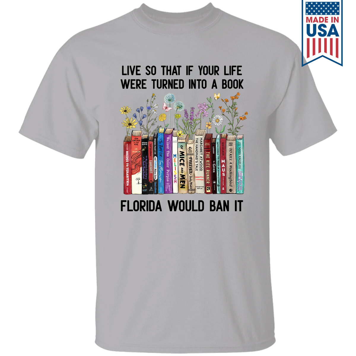 Live So That If Your Life Were Turned In To A Book Florida Would Ban It Book Lovers Gift TSW219