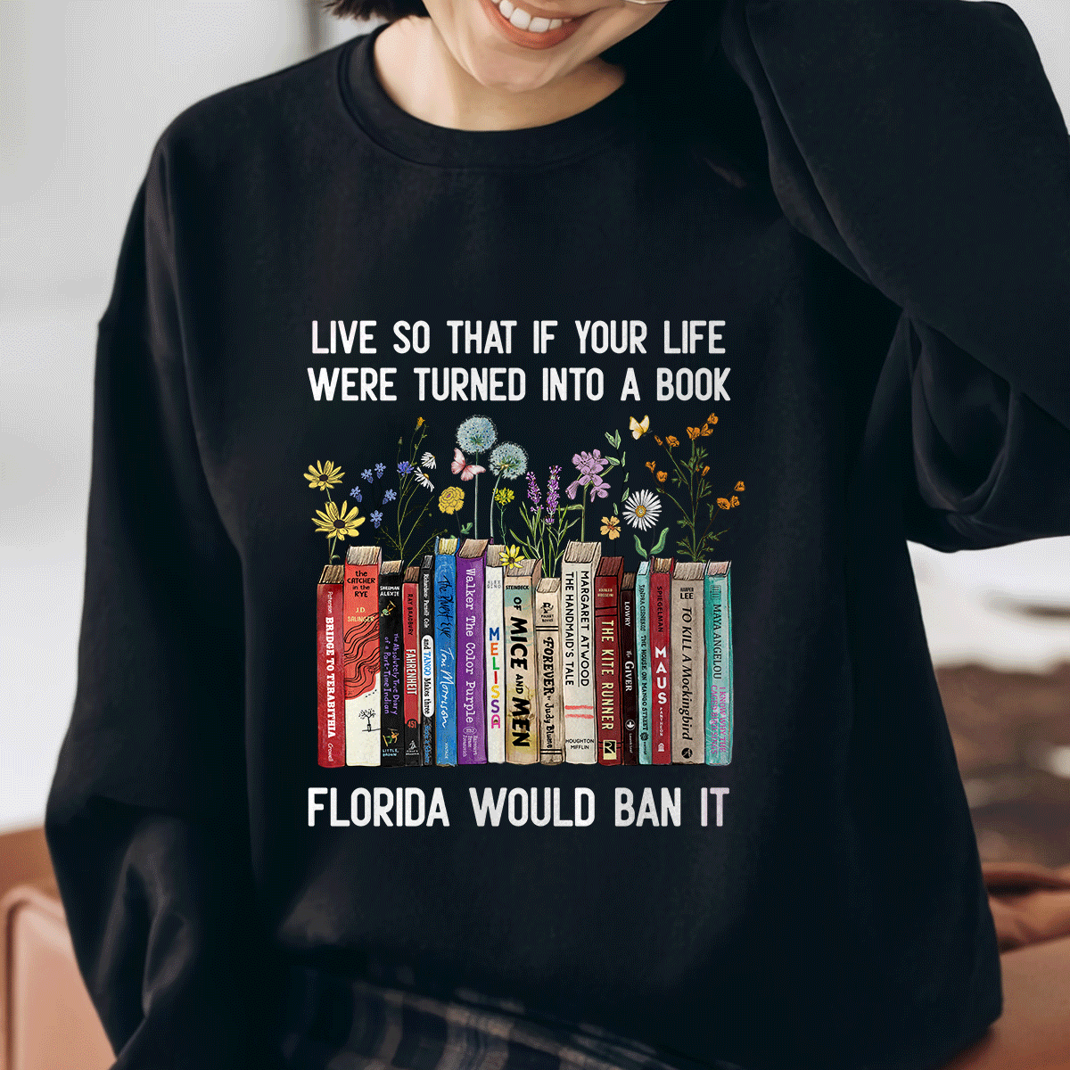 Live So That If Your Life Were Turned In To A Book Florida Would Ban It Book Lovers Gift LSB220