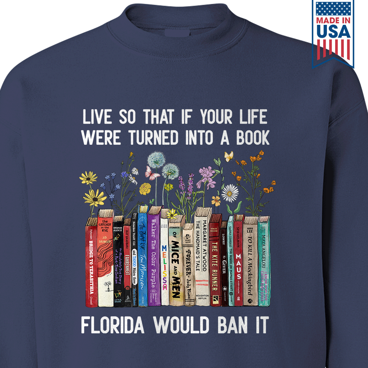 Live So That If Your Life Were Turned In To A Book Florida Would Ban It Book Lovers Gift SWB220