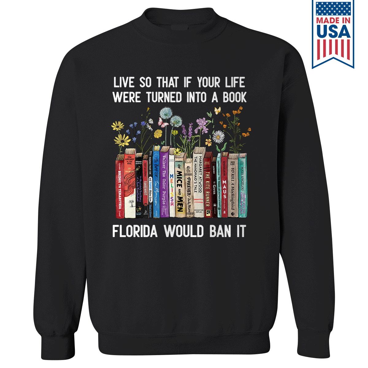 Live So That If Your Life Were Turned In To A Book Florida Would Ban It Book Lovers Gift SWB220