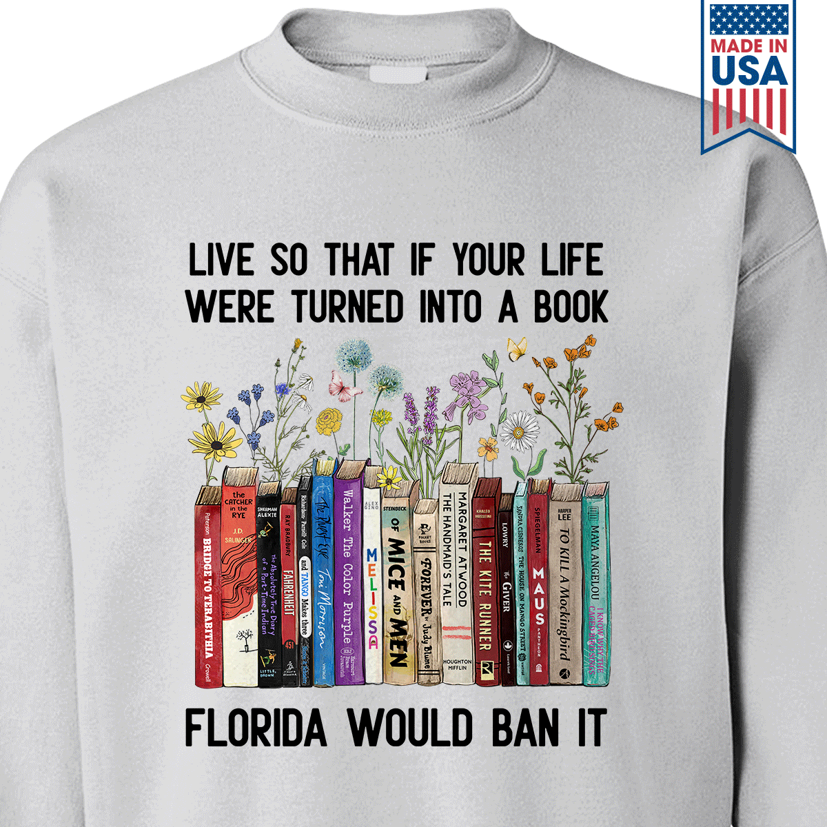 Live So That If Your Life Were Turned In To A Book Florida Would Ban It Book Lovers Gift SWW219