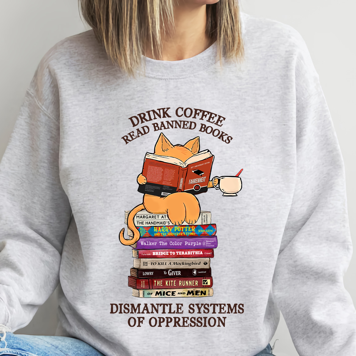 Drink Coffee Read Banned Books Dismantle Systems Of Oppression Book Lover Gift SWW197