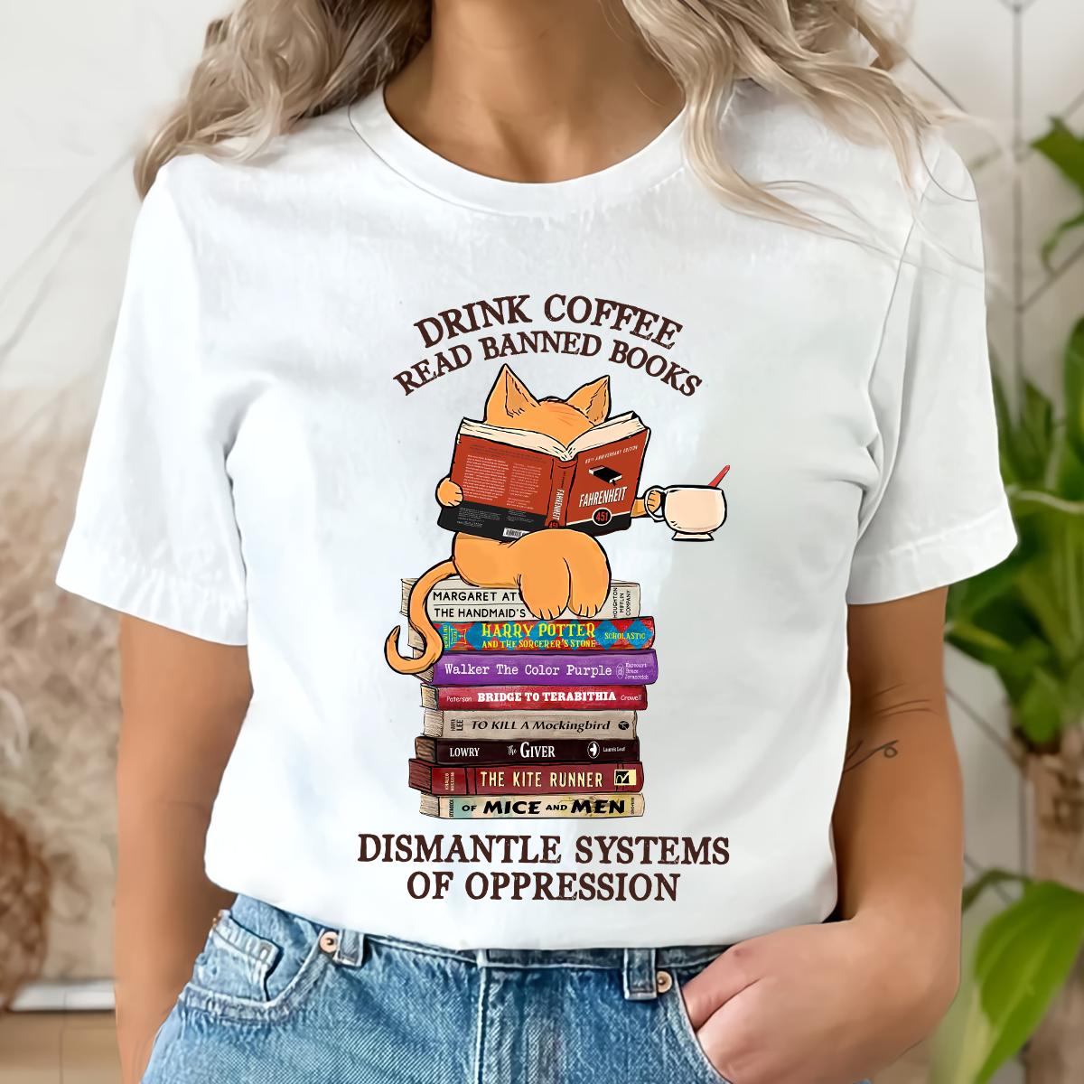 Drink Coffee Read Banned Books Dismantle Systems Of Oppression Book Lover Gift TSW197