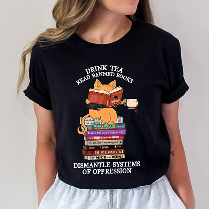 Drink Tea Read Banned Books Dismantle Systems Of Oppression Book Lover Gift TSB200