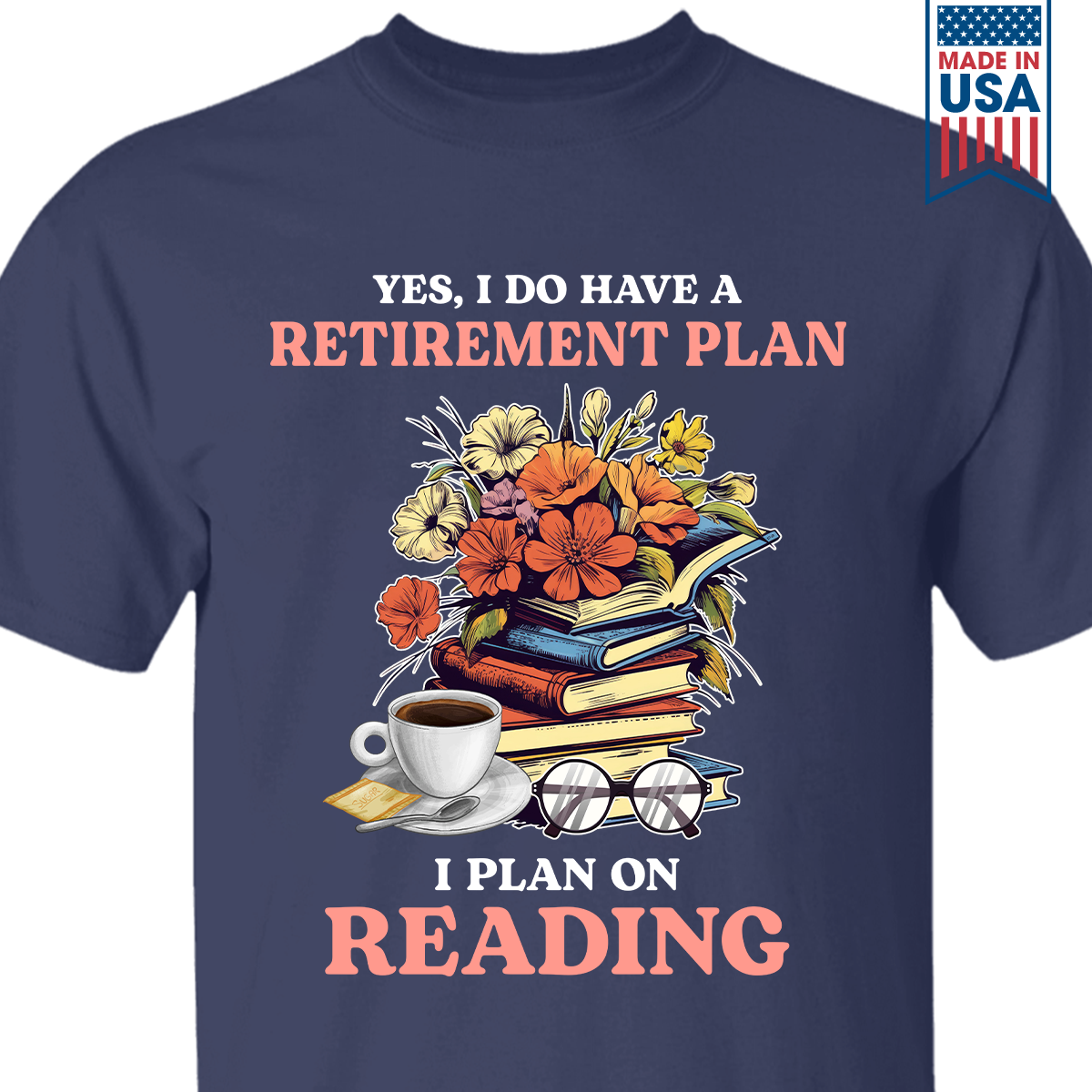 Yes, I Do Have a Retirement Plan, I Plan on Reading Book Lover Gift TSB202