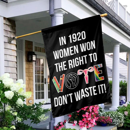 In 1920 Women Won The Right To Don'T Waste It Flag FLG415