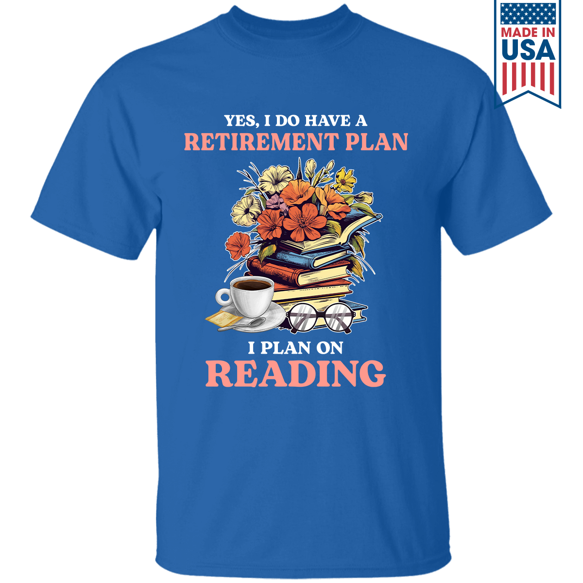 Yes, I Do Have a Retirement Plan, I Plan on Reading Book Lover Gift TSB202