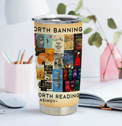 A Book Worth Banning Is A Book Worth Reading Personalized Curved Tumbler 20oz Book Lovers Gift SCT14