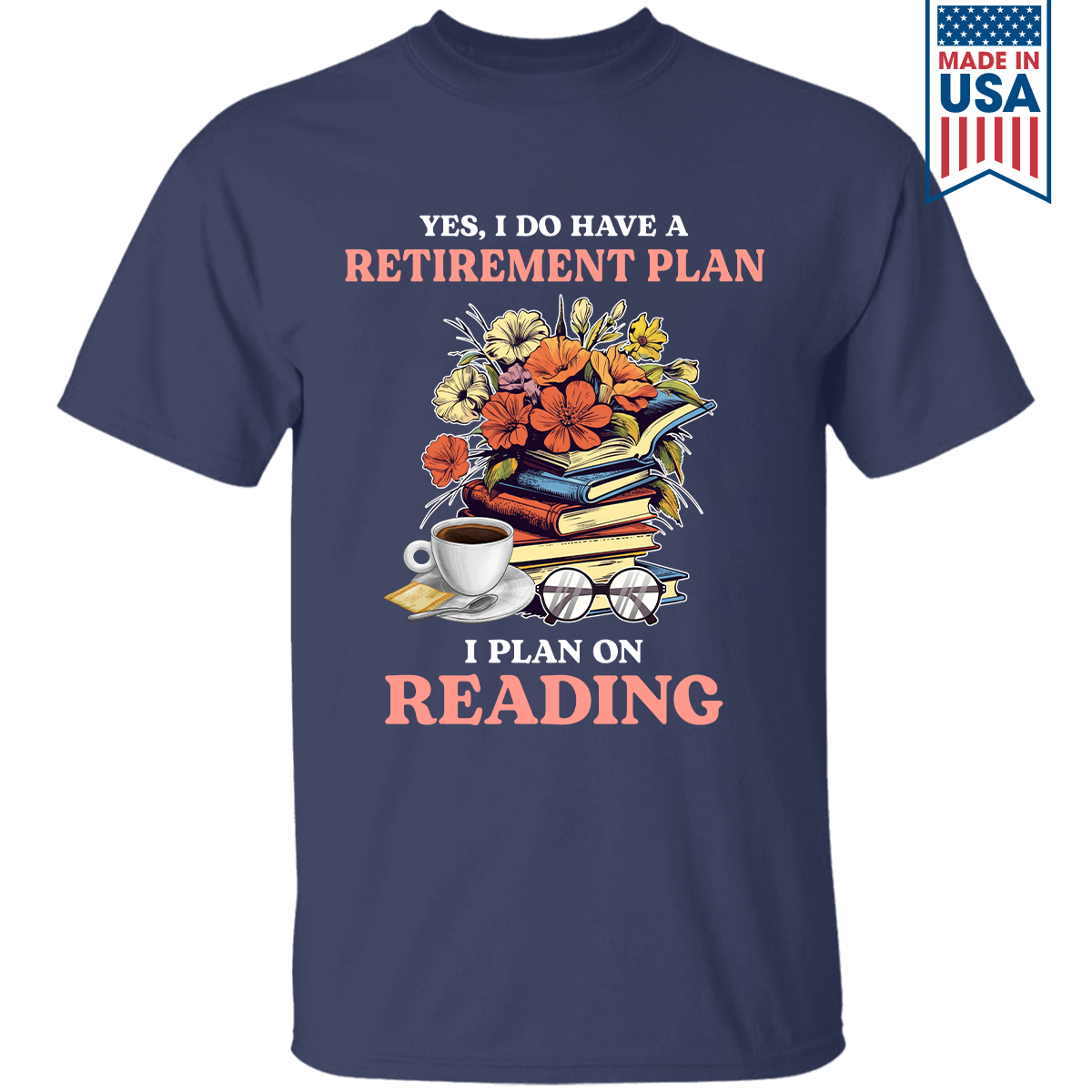 Yes, I Do Have a Retirement Plan, I Plan on Reading Book Lover Gift TSB202