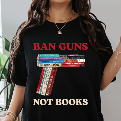 Ban Guns Not Books Book Lover Gift TSB188