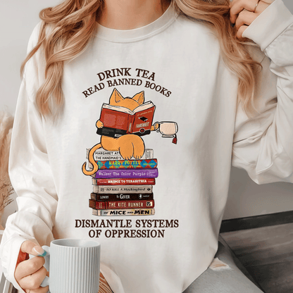 Drink Tea Read Banned Books Dismantle Systems Of Oppression Book Lover Gift LSW199