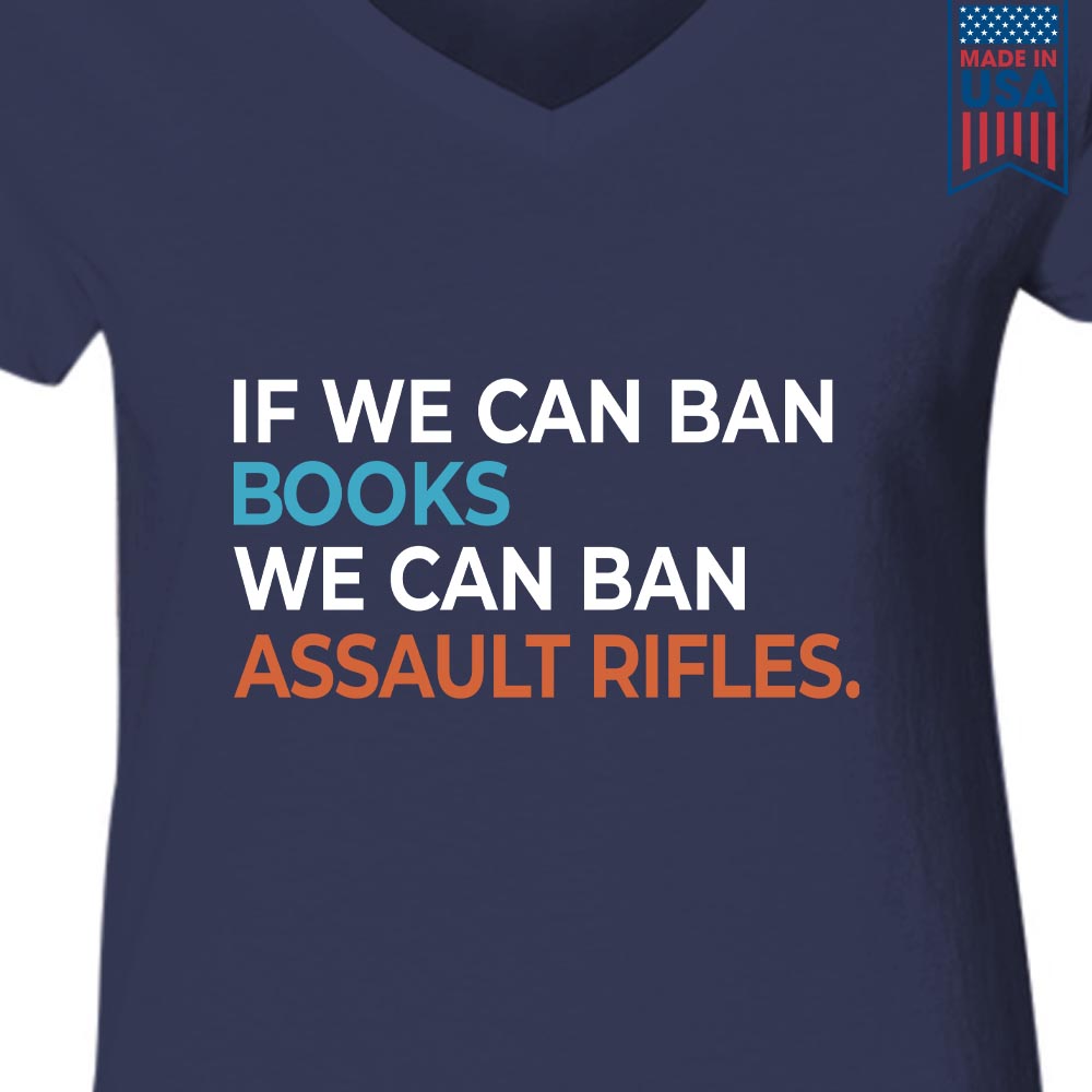 If We Can Ban Books We Can Ban Assault Rifles Book Lovers Gift Women's V-neck T-shirt TSVB228