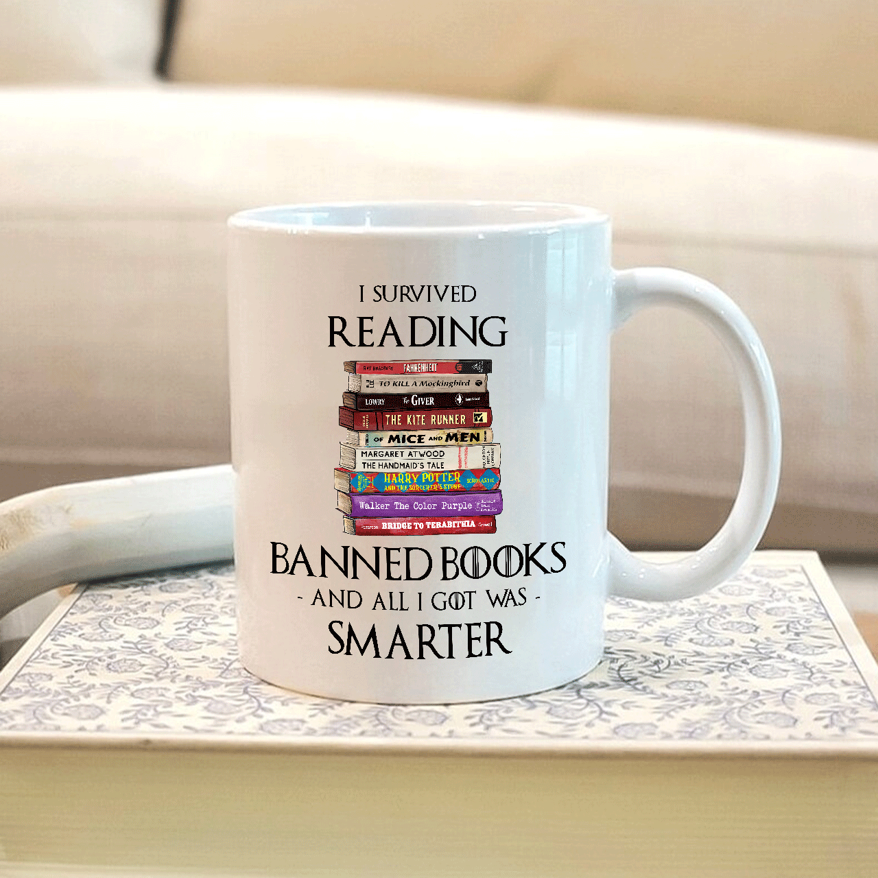 I Survived Reading Banned Books And All I Got Was Smarter Book Lover Gift MUGW193