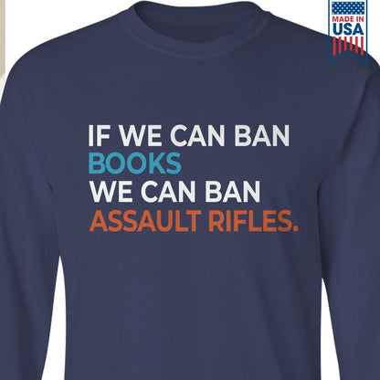 If We Can Ban Books We Can Ban Assault Rifles Book Lovers Gift LSB228