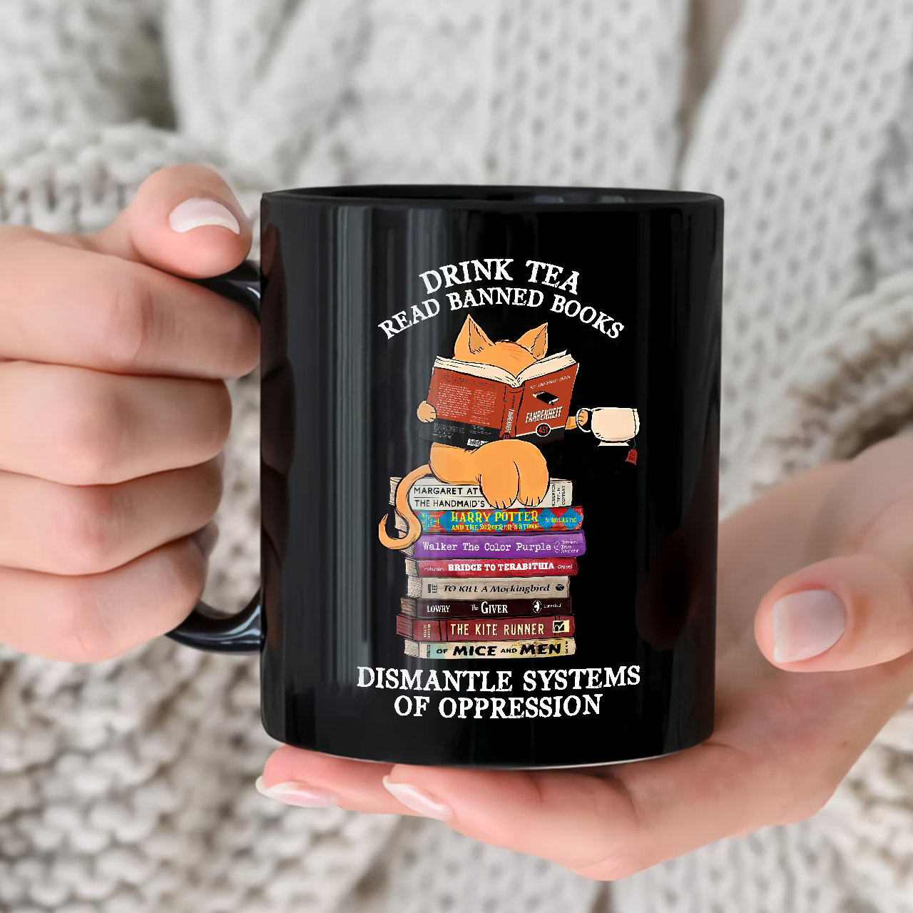 Drink Tea Read Banned Books Dismantle Systems Of Oppression Book Lover Gift MUGB200