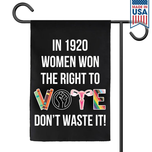 In 1920 Women Won The Right To Don'T Waste It Flag FLG415