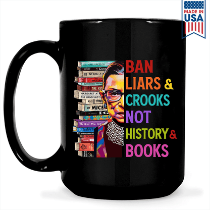 Ban Liars And Crooks Not History And Books Book Lovers Gift MUGB314