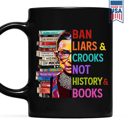 Ban Liars And Crooks Not History And Books Book Lovers Gift MUGB314