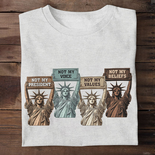 Not My President Not My Voice Not My Values Not My Beliefs - Personalized Unisex T-shirt